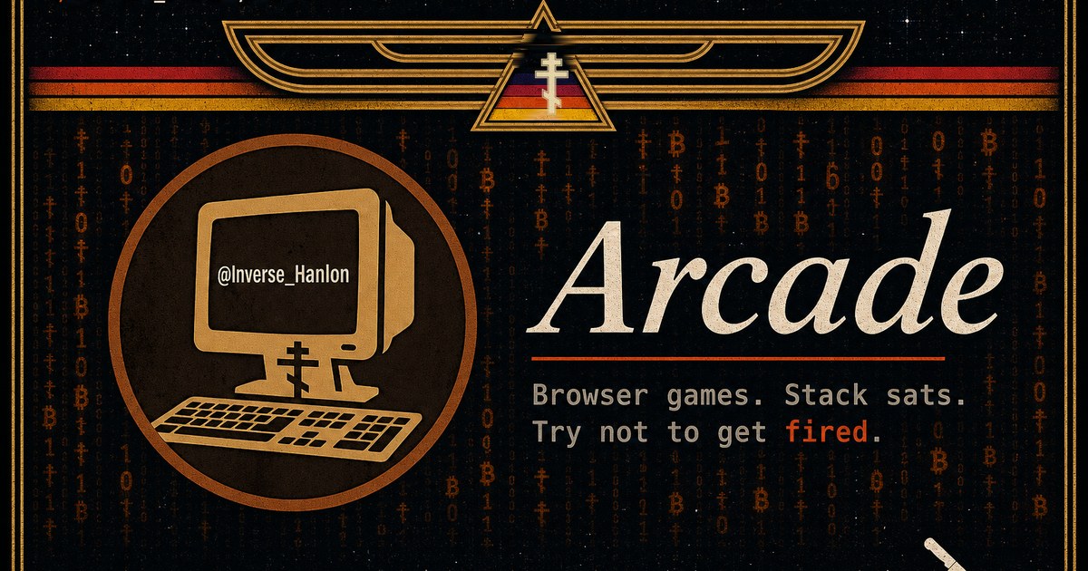 Inverse Hanlon Arcade — browser games. Stack sats. Try not to get fired.